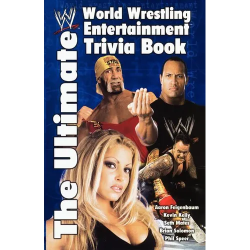 The Ultimate World Wrestling Entertainment Trivia Book