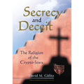 Secrecy and Deceit: The Religion of the Crypto-Jews