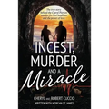 Incest, Murder and a Miracle: The True Story Behind the Cheryl Pierson Murder-For-Hire Headlines