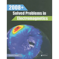 2008+ Solved Problems in Electromagnetics