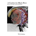 A Garden for Black Boys: Between the Stages of Soil and Stardust