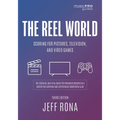 The Reel World: Scoring for Pictures, Television, and Video Games