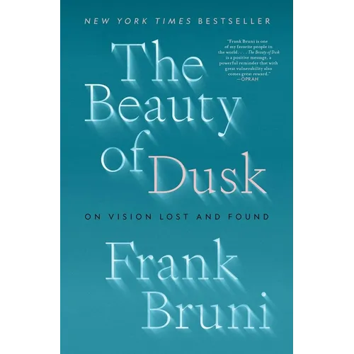 The Beauty of Dusk: On Vision Lost and Found