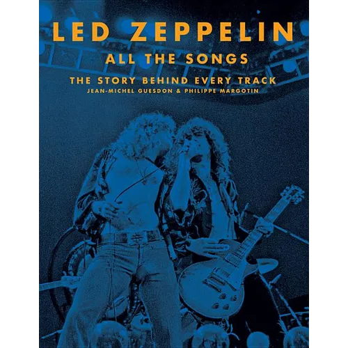 Led Zeppelin All the Songs: The Story Behind Every Track