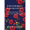 Profoundly Superficial: Observations on a Net Zero Culture