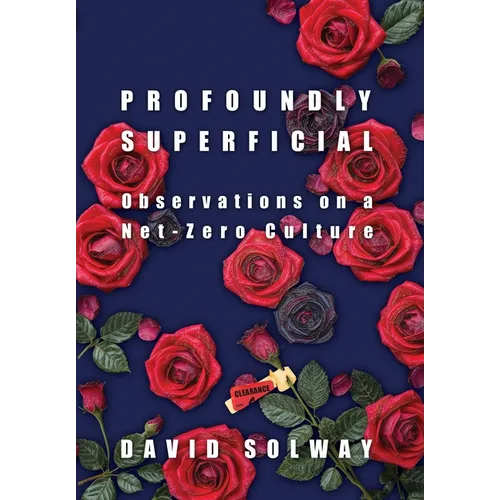 Profoundly Superficial: Observations on a Net Zero Culture