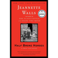 Half Broke Horses: A True-Life Novel