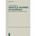 Gentile Women in Qumran: Female Converts in the Dead Sea Scrolls