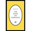 The Book on Happiness