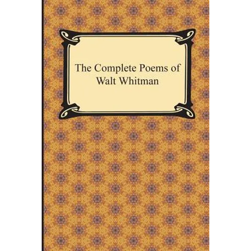 The Complete Poems of Walt Whitman