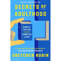 Secrets of Adulthood: Simple Truths for Our Complex Lives