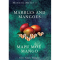 Marbles and Mangoes. Mapu Moe Mango