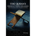 The Qur'an's Difficult Verses Explained: with Commentaries, Hadith, Biographies and History