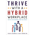 Thrive with a Hybrid Workplace: Step-By-Step Guidance from the Experts