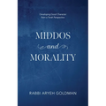 Middos and Morality: Developing Good Character from a Torah Perspective