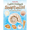 Let's Collect Seashells! (A Coloring Book)