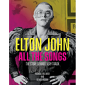 Elton John All the Songs: The Story Behind Every Track