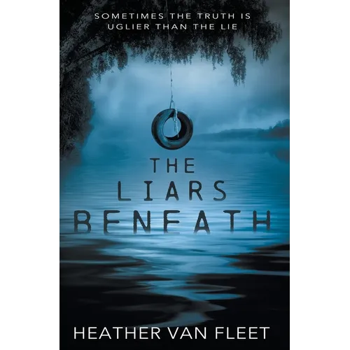 The Liars Beneath: A YA Romantic Suspense Novel