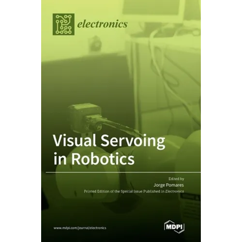 Visual Servoing in Robotics