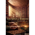 The Shape of Forever