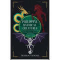 Philippine Mythical Creatures: All About Demons, Ghosts and Monsters in Philippine Folklore