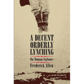 Decent, Orderly Lynching: The Montana Vigilantes