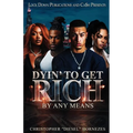 Dyin' To Get Rich