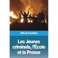 Les Jeunes criminels, l'École et la Presse