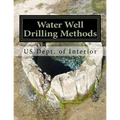 Water Well Drilling Methods: Water Supply Paper 257