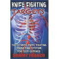 Knife Fighting Targets: The Ultimate Knife Fighting Targeting System for Self-Defense