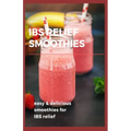 Ibs Relief Smoothies: Easy and delicious smoothies for ibs relief