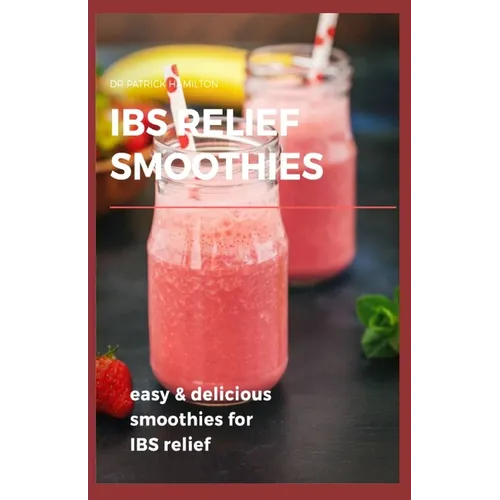 Ibs Relief Smoothies: Easy and delicious smoothies for ibs relief