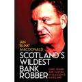 Scotland's Wildest Bank Robber