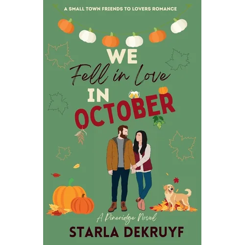 We Fell in Love in October: A Small Town Friends to Lovers Romance
