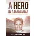 A Hero in a Bandana: A Family's Walk Through the Valley