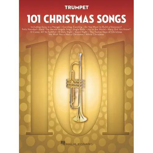 101 Christmas Songs Trumpet Sheet Music Songbook Holiday Favorites for Beginners Intermediate Players Includes Silent Night Jingle Bells White Christm