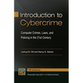 Introduction to Cybercrime: Computer Crimes, Laws, and Policing in the 21st Century