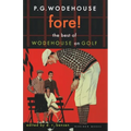 Fore!: The Best of Wodehouse on Golf