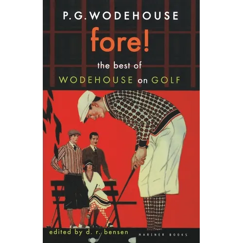 Fore!: The Best of Wodehouse on Golf
