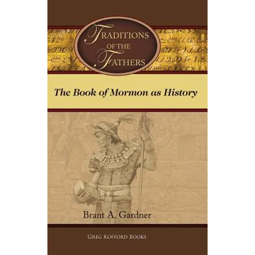 Traditions of the Fathers: The Book of Mormon as History