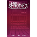 Betrayed!: A True Story of Adult Clergy Sexual Abuse