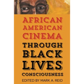 African American Cinema Through Black Lives Consciousness