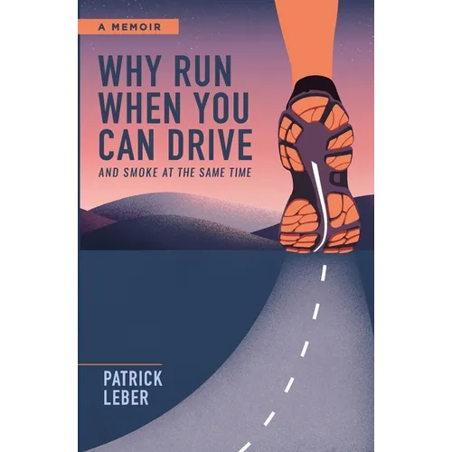 Why Run When You Can Drive and Smoke at the Same Time