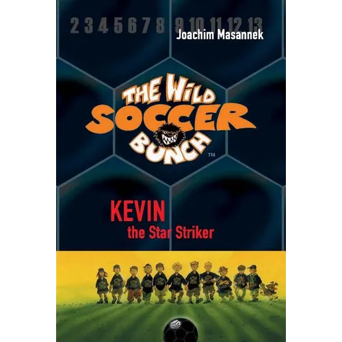 The Wild Soccer Bunch, Book 1, Kevin the Star Striker