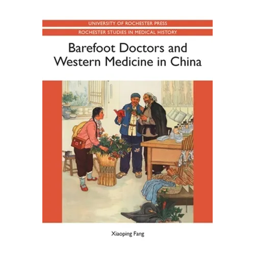 Barefoot Doctors and Western Medicine in China