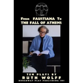 From Faustiana to The Fall of Athens: Ten Plays by Ruth Wolff