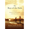 The Boys of the Dark: A Story of Betrayal and Redemption in the Deep South