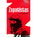 Zapatistas: Rebellion from the Grassroots to the Global