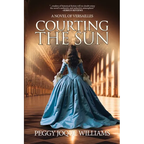 Courting the Sun: A Novel of Versailles