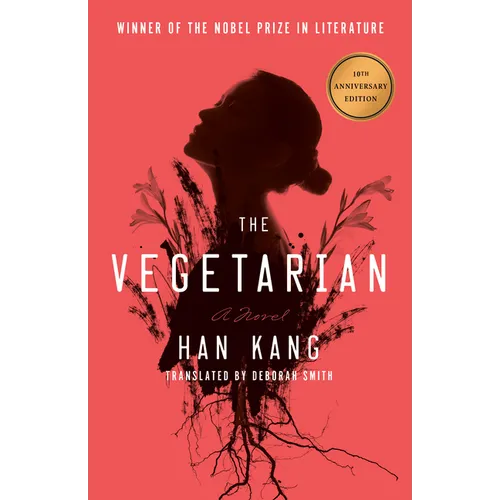 The Vegetarian: A Novel (Deluxe 10th Anniversary Edition)